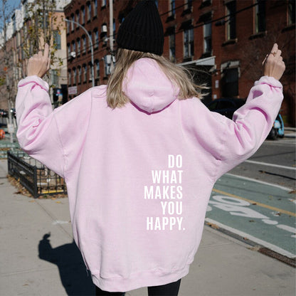 Hoodie ''Do What Makes You Happy''.