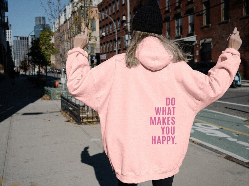 Hoodie ''Do What Makes You Happy''.