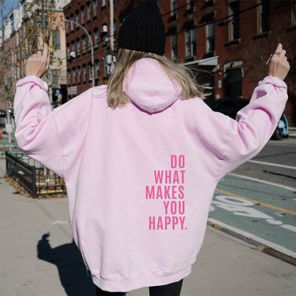 Hoodie ''Do What Makes You Happy''.